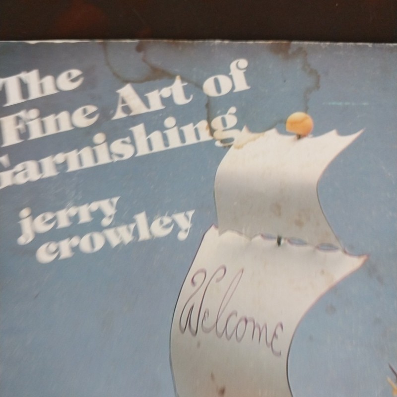 The Fine Art of Garnishing - Jerry Crowley Vintage Signed book of Garnishing gallery