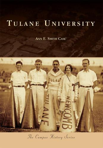 Tulane University, Paperback by Case, Ann E. Smith, Brand New, Free shipping …