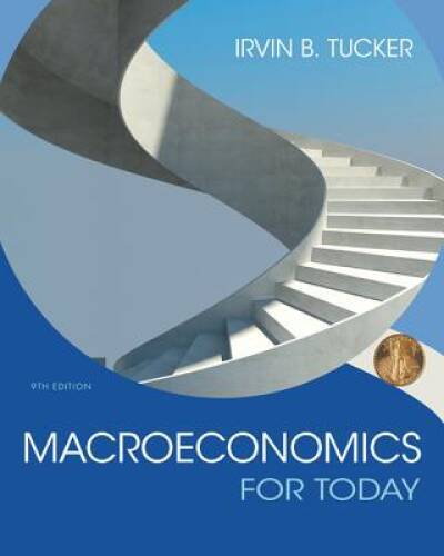 Macroeconomics for Today – Paperback By Tucker, Irvin B – ACCEPTABLE