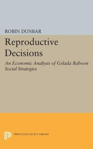 Reproductive Decisions: An Economic Analysis of Gelada Baboon Social…