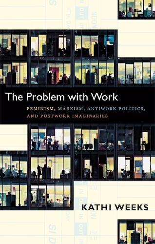 Kathi Weeks The Problem with Work (Paperback) (UK IMPORT)