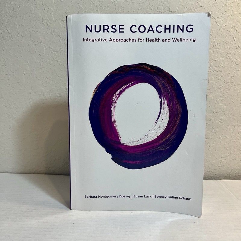 Nurse Coaching Integrative Approaches for Health and Wellbeing