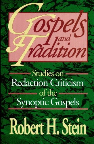 Gospels and Tradition: Studies on R…, Stein, Robert H