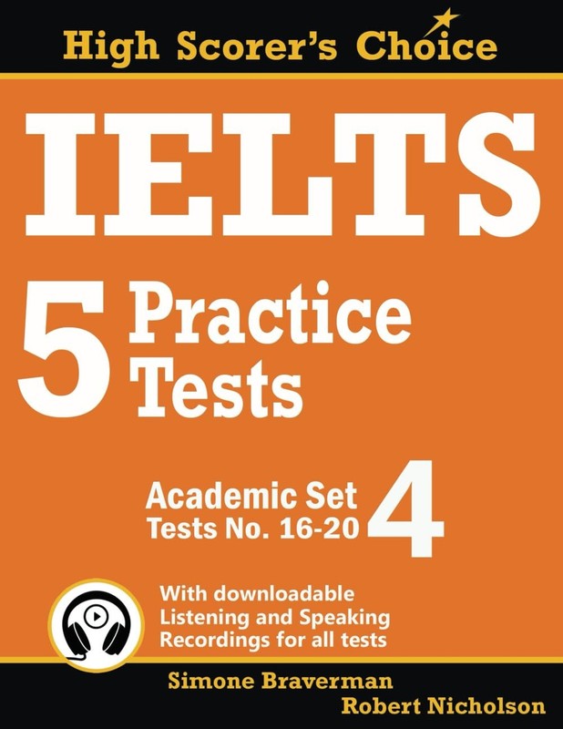 IELTS 5 Practice Tests, Academic Set 4: Tests No. 16-20 (High Scorer’s Choic…