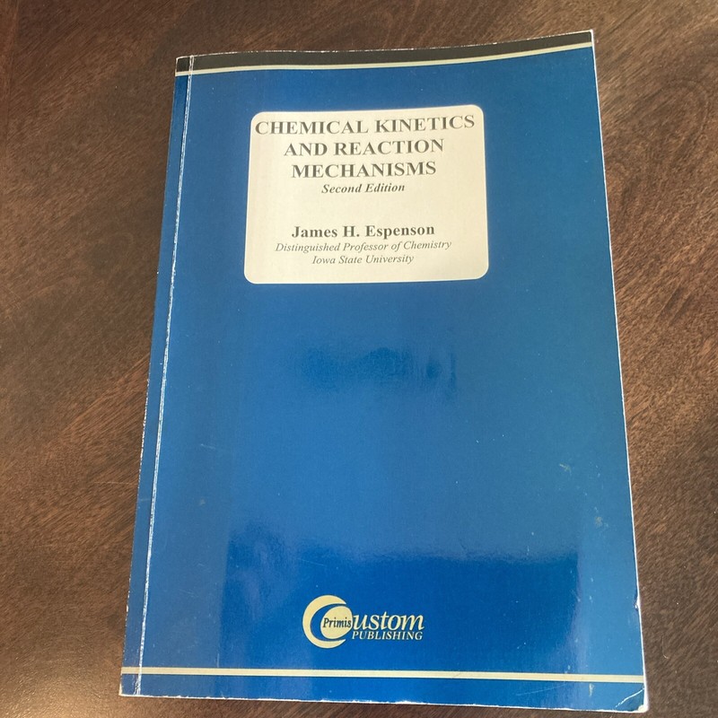 Chemical Kinetics and Reaction Mechanisms 2nd Edition James. H. Espenson