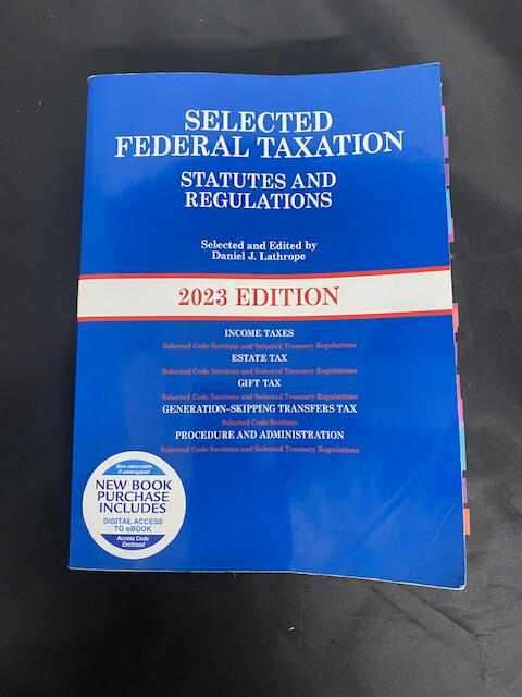 Selected Federal Taxation: Statutes & Regulations 2023 Edition – GOOD +