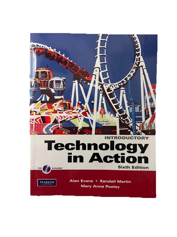 Technology in Action, Introductory by Mary Anne Poatsy, Kendall Martin and Alan