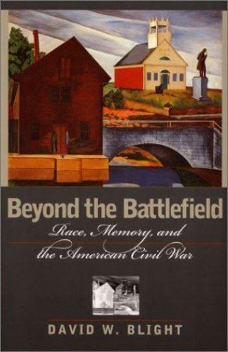 Beyond the Battlefield : Race, Memory, and the American Civil War, Paperback …