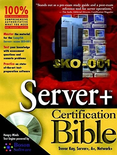 SERVER+ CERTIFICATION BIBLE By Trevor Kay