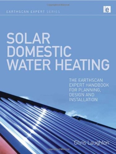 Solar Domestic Water Heating: The Earthscan Expert Handbook for