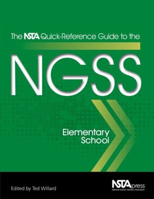 The NSTA Quick-Reference Guide to the NGSS, Elementary School Ted