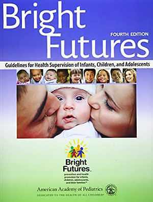 Bright Futures: Guidelines for Health – Paperback, by American Academy of – Good