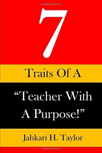 7 Traits of A “Teacher With A Purpose”