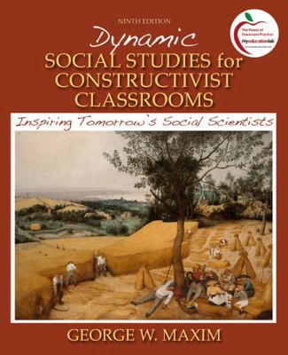 Dynamic Social Studies for Constructivist Classrooms: Inspiring Tomorrow’s S…