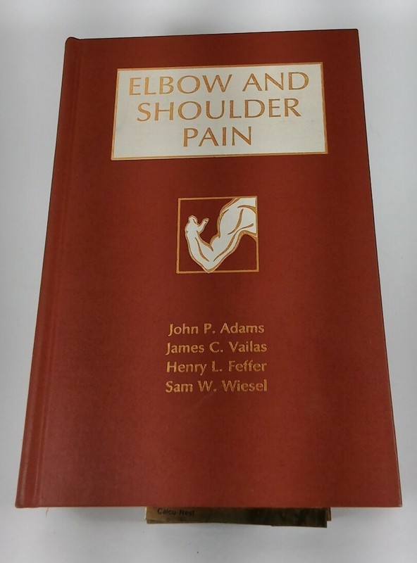 Elbow and Shoulder Pain by James C. Vailas, Henry L. Feffer, John P. Adams and S