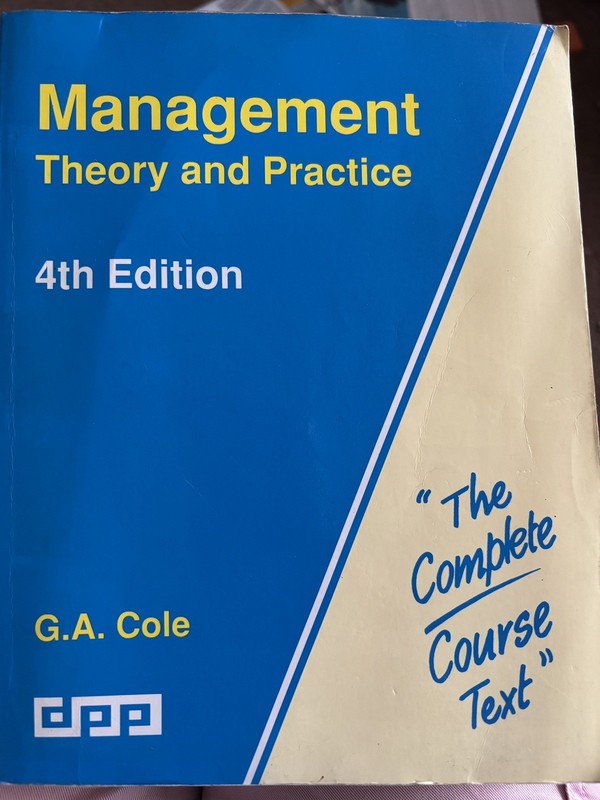 Management Theory And Practice, 4th Edition, G.A. Cole
