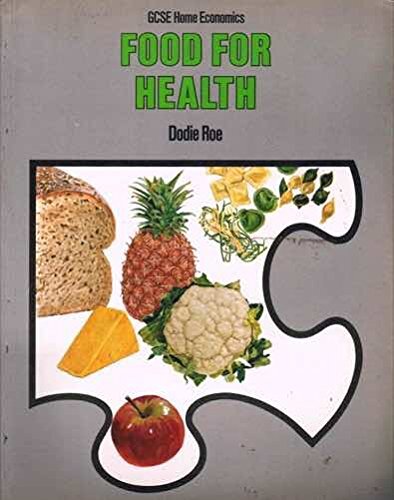 FOOD FOR HEALTH (GCSE HOME ECONOMICS) By D ROE