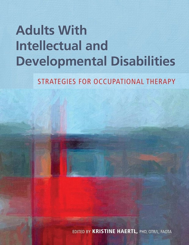 Adults With Intellectual and Developmental Disabilities: Strategies for Occupat,