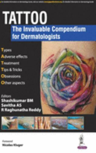 Tattoo : The Invaluable Compendium for Dermatologist, Hardcover by Bm, Shashi…