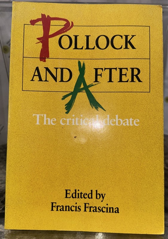 Pollock And After: The Critical Debate – Paperback, by Frascina Francis – Good