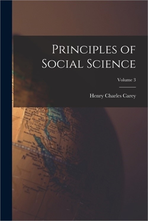 Principles of Social Science; Volume 3 (Paperback or Softback)