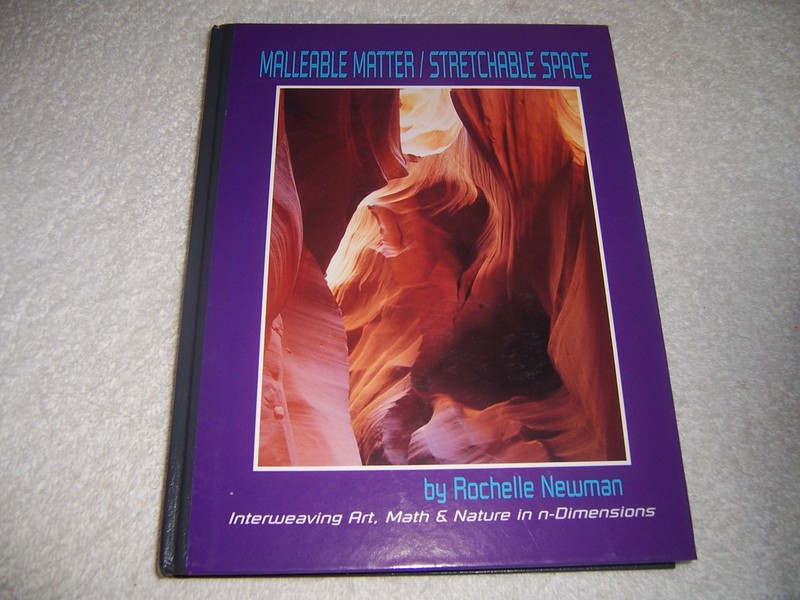 Malleable Matter – Stretchable Space : Interweaving Art, Math and Nature hc