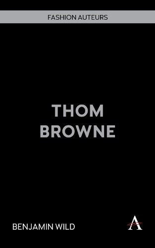Benjamin Wild Thom Browne (Hardback) Fashion Auteurs (UK IMPORT)