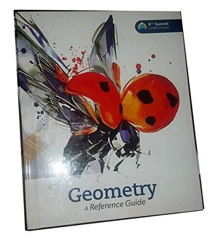 Geometry – A Reference Guide K12 Summit Curriculum – Hardcover – VERY GOOD