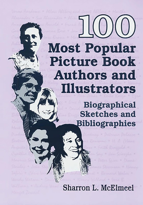 100 Most Popular Picture Book Authors and Illustrators: Biographical Sketche…