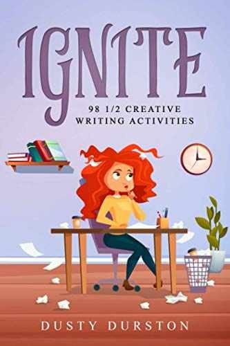 Ignite: 98 1/2 Creative – Paperback, by Durston Dusty; d’Entremont – Very Good