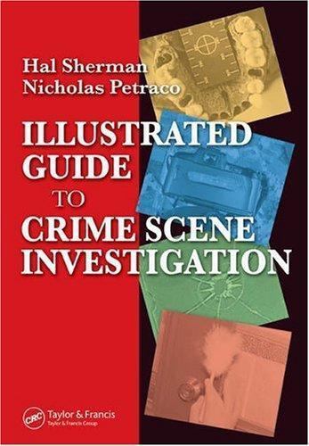 Illustrated Guide To Crime Scene Investigation, Hardcover by Petraco, Nichola…