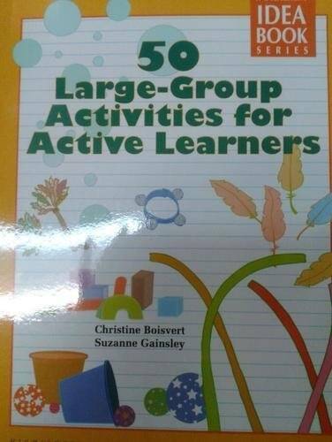 50 Large-Group Activites for Active Learners (Idea Book Series) – GOOD