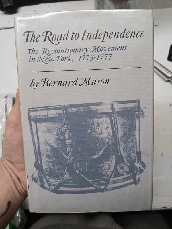 The Road To Independence: The Revolutionary Movement In New York, 1773-1777