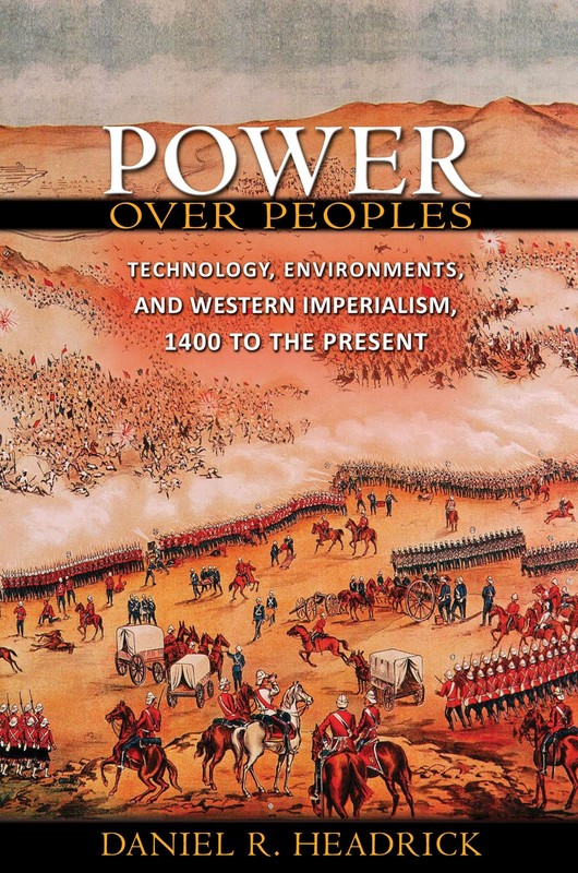 Power over Peoples: Technology, Environments, and Western Imperialism, 1400 …