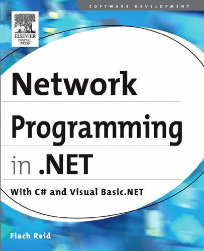 Network Programming in .NET: With C# and Visual Basic .NET, Reid, Fiach, 9781555