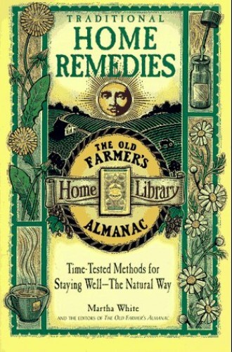 Traditional Home Remedies: Time-teste…, White, Martha