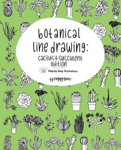 Botanical Line Drawing: Cactus Succulent Edition: 200 Step-by-Step Illu – GOOD