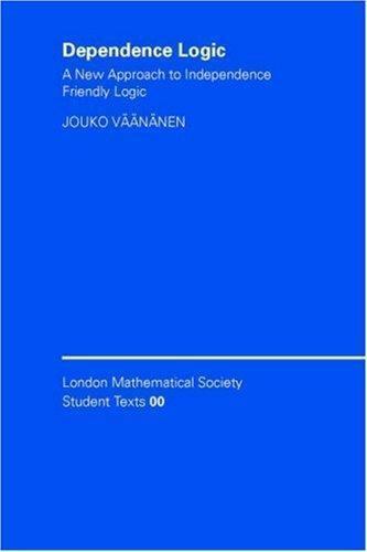 Dependence Logic : A New Approach to Independence Friendly Logic, Paperback b…
