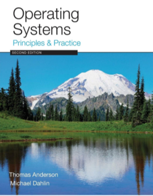 Operating Systems : Principles and Practice by Dahlin and Anderson