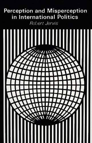 Perception and Misperception in International Politics by Robert Jervis: Used