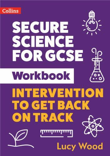 Secure Science for GCSE Workbook : Intervention to Get Back on Track by Lucy …