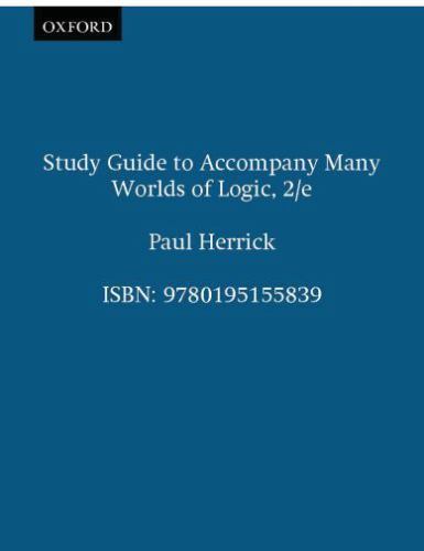 Study Guide to Accompany Many Worlds of Logic, 2/e by Paul Herrick (1999, …