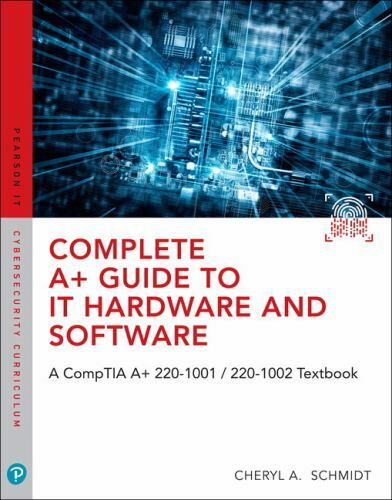Complete A+ Guide to IT Hardware and Software- hardcover, Schmidt, 9780789760500