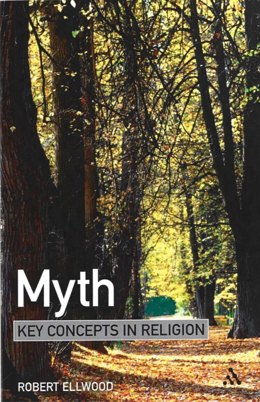 Myth: Key Concepts in Religion, by Robert Ellwood (Trade Paperback, 2008)