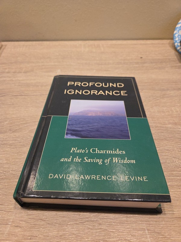 Profound Ignorance: Plato’s Charmides And The Saving Of Wisdom