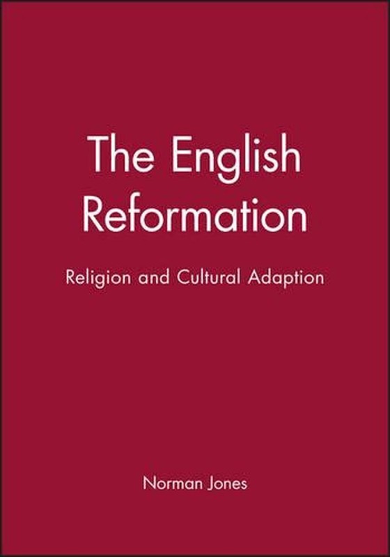 The English Reformation: Religion and Cultural Adaption by Norman L. Jones (Engl