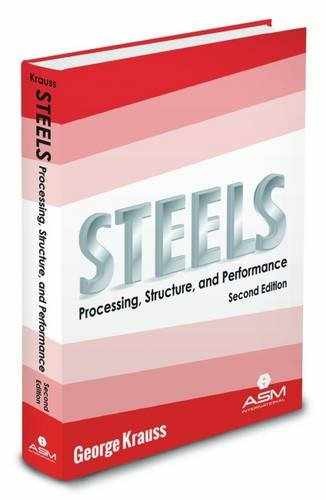 Steels: Processing, Structure, and – Hardcover, by George Krauss – Very Good