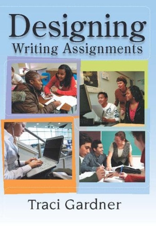 Designing Writing Assignments Paperback Traci Gardner