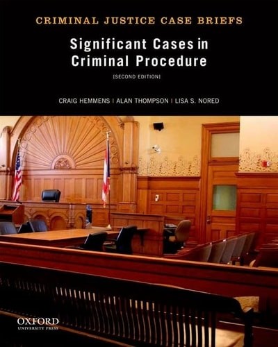 Significant Cases in Criminal Procedure (Criminal Justice Case Briefs) by Hemmen