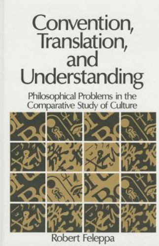 Convention, Translation, and Understanding: Philosophical Problems in the Co…
